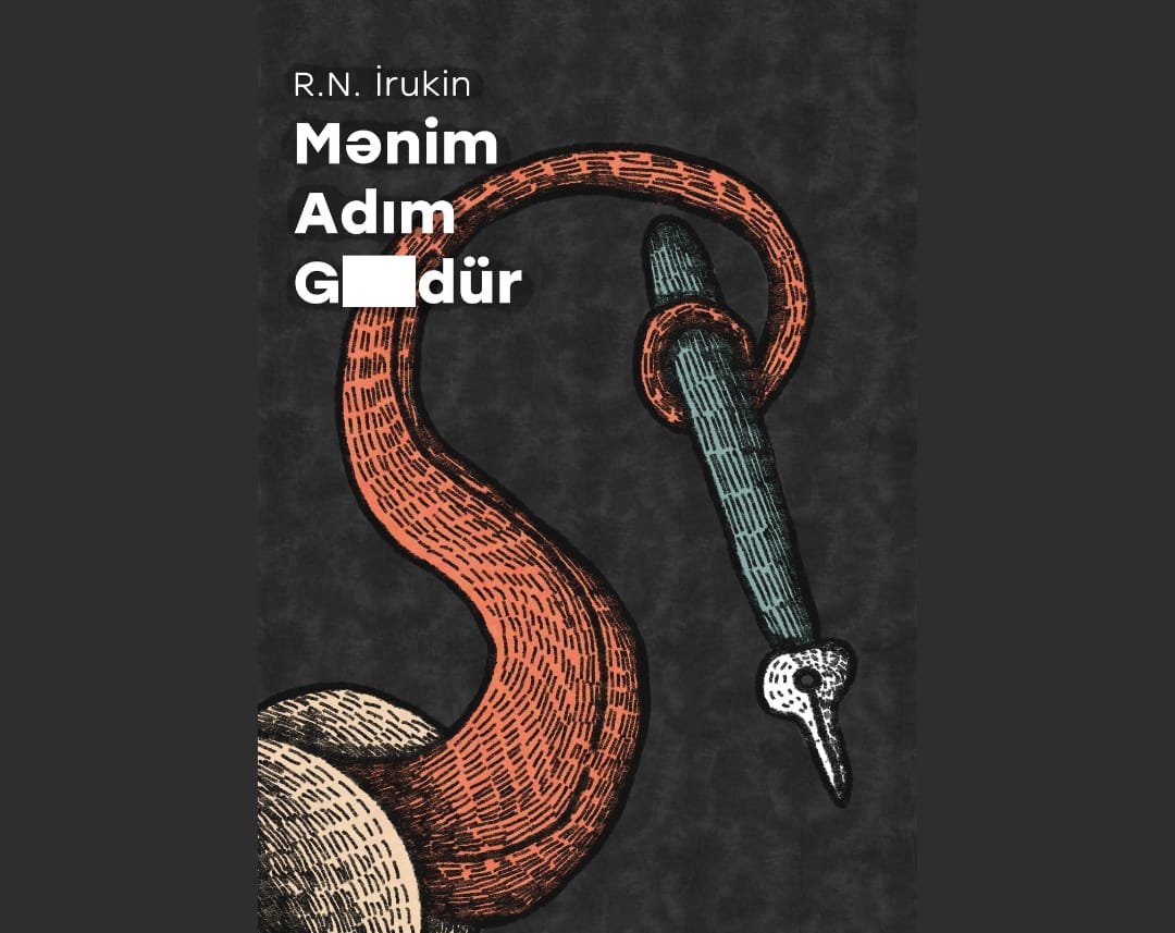Mənim adım G.-dür (18+) — R.N. İrukin