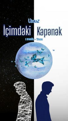 I Fəsil - YUXU (İçimdəki Kəpənək)
