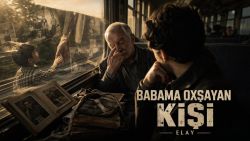 BABAMA OXŞAYAN KİŞİ